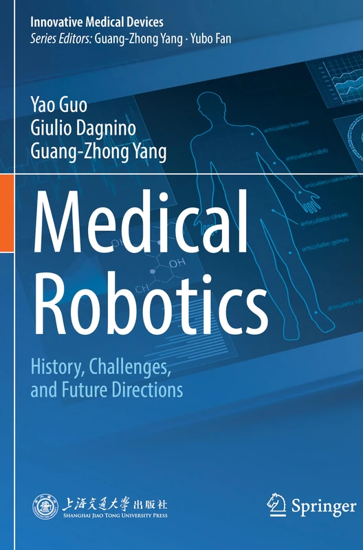 Medical Robotics: History, Challenges, and Future Directions (Innovative Medical Devices)