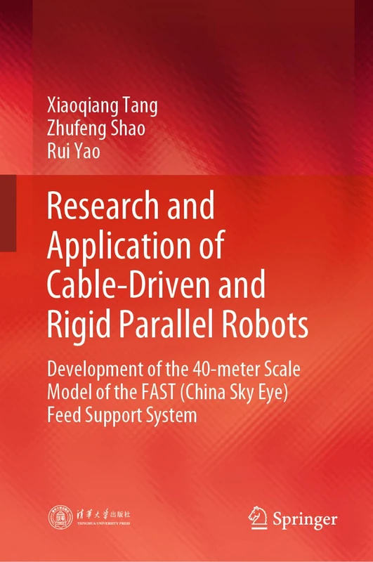 Research and Application of Cable-Driven and Rigid Parallel Robots: Development of the 40-meter Scale Model of the FAST (China Sky Eye) Feed Support System - Image 1