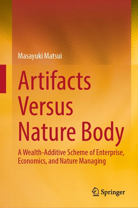 Artifacts Versus Nature Body: A Wealth-Additive Scheme of Enterprise, Economics, and Nature Managing - Image 1
