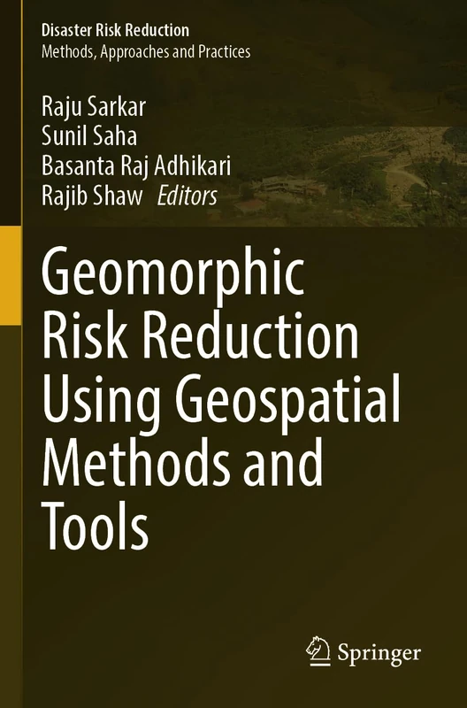 Geomorphic Risk Reduction Using Geospatial Methods and Tools (Disaster Risk Reduction)