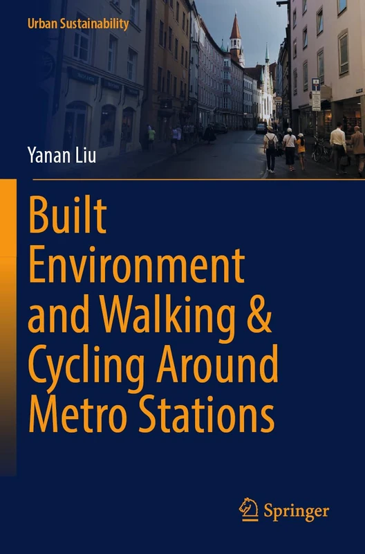 Built Environment and Walking & Cycling Around Metro Stations (Urban Sustainability)