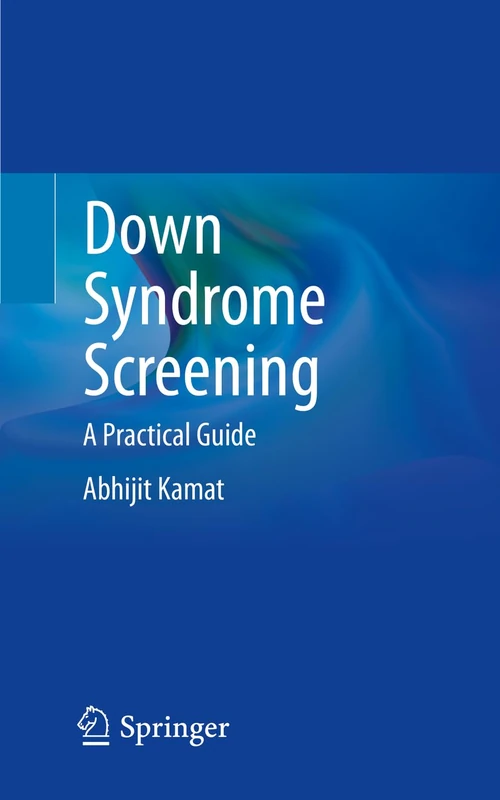 Down Syndrome Screening: A Practical Guide