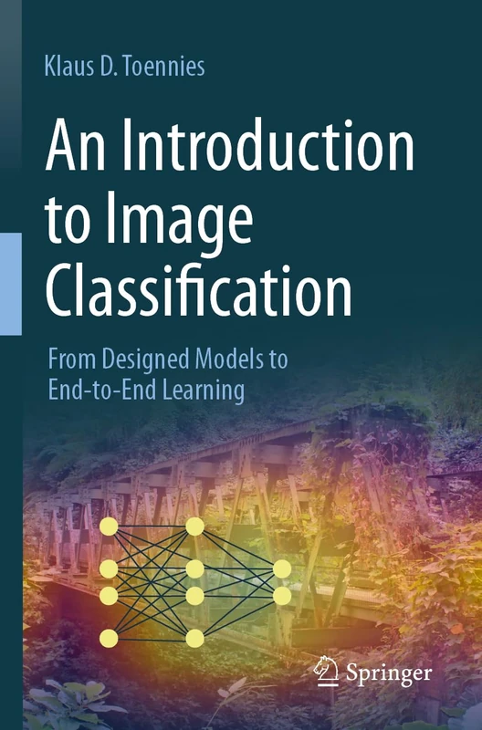 An Introduction to Image Classification: From Designed Models to End-to-End Learning
