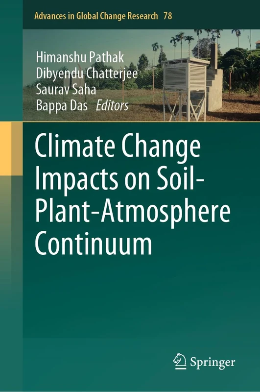 Climate Change Impacts on Soil-Plant-Atmosphere Continuum: 78 (Advances in Global Change Research, 78)