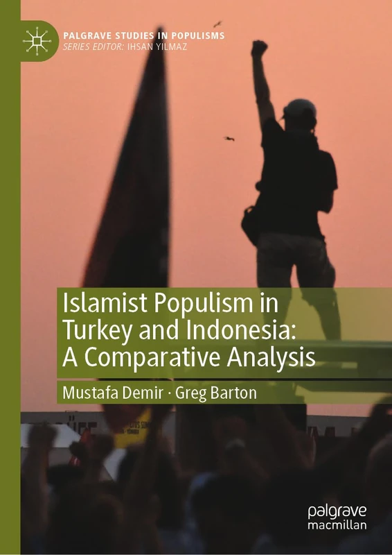 Islamist Populism in Turkey and Indonesia: A Comparative Analysis (Palgrave Studies in Populisms) - Image 1