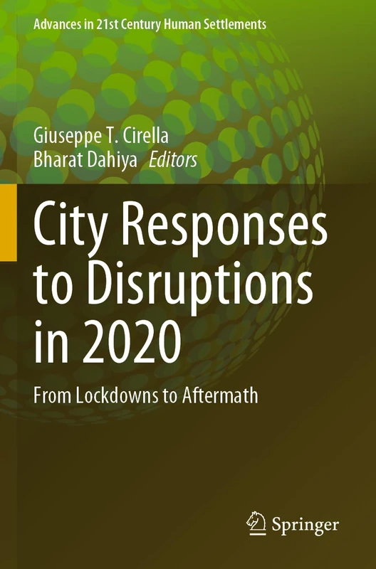 City Responses to Disruptions in 2020: From Lockdowns to Aftermath (Advances in 21st Century Human Settlements) - Image 1