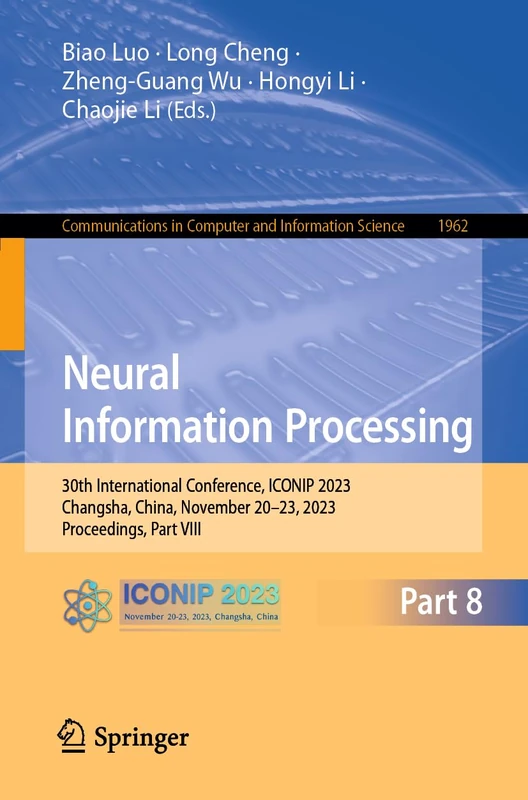 Neural Information Processing: 30th International Conference, ICONIP 2023, Changsha, China, November 20–23, 2023, Proceedings, Part VIII: 1962 ... in Computer and Information Science, 1962)