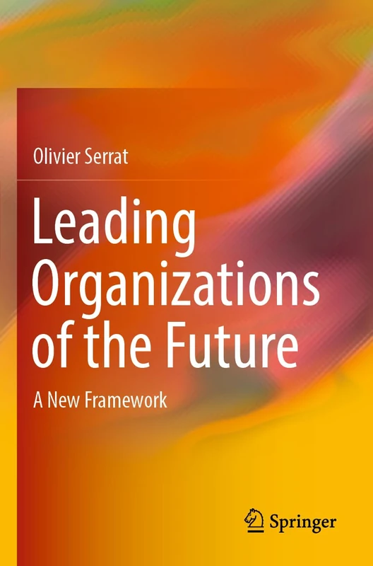 Leading Organizations of the Future: A New Framework