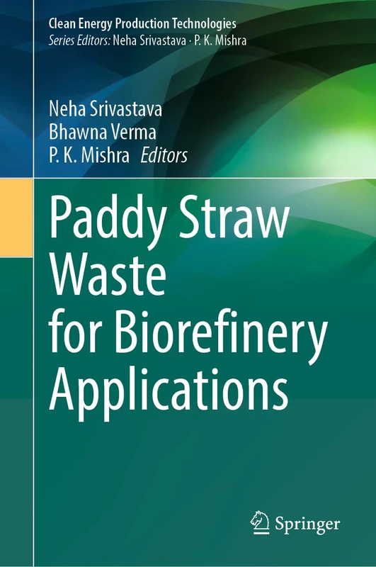 Springer - Paddy Straw Waste for Biorefinery Applications