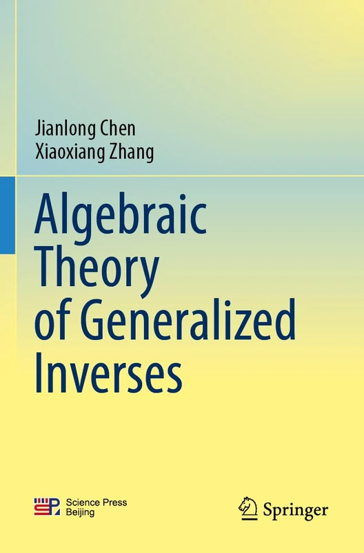 Algebraic Theory of Generalized Inverses