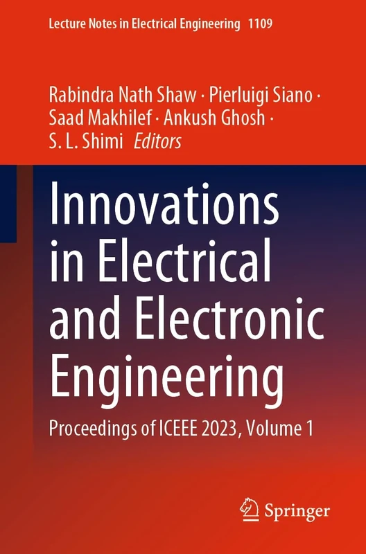 Innovations in Electrical and Electronic Engineering: Proceedings of ICEEE 2023, Volume 1: 1109 (Lecture Notes in Electrical Engineering, 1109)