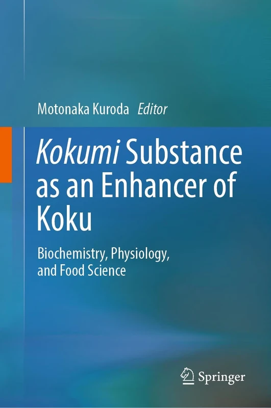 Kokumi Substance as an Enhancer of Koku: Biochemistry, Physiology, and Food Science