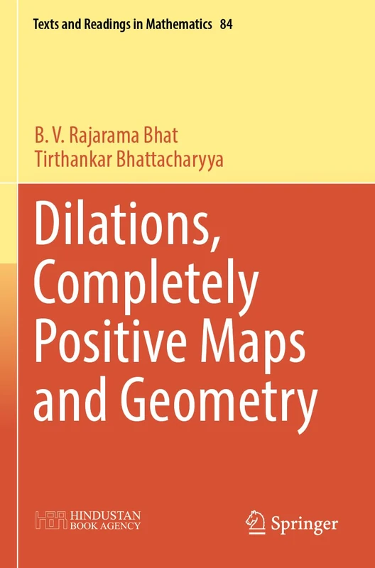 Dilations, Completely Positive Maps and Geometry: 84 (Texts and Readings in Mathematics, 84) - Image 1