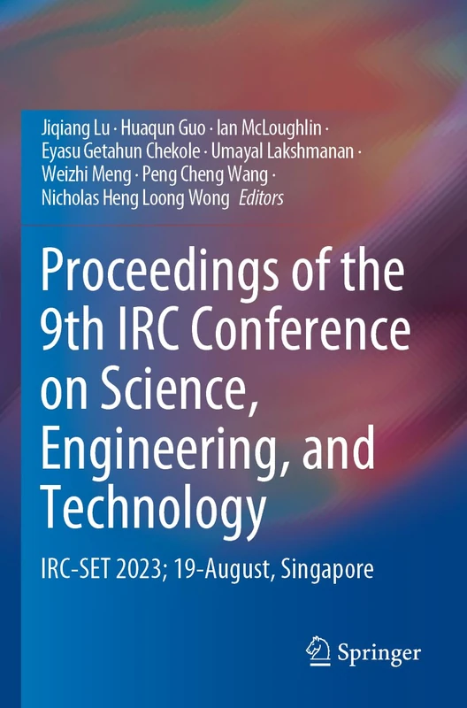 Proceedings of the 9th IRC Conference on Science, Engineering, and Technology: IRC-SET 2023; 19-August, Singapore