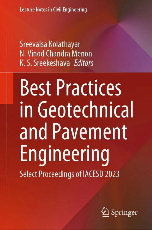Best Practices in Geotechnical and Pavement Engineering: Select Proceedings of IACESD 2023: 449 (Lecture Notes in Civil Engineering, 449)
