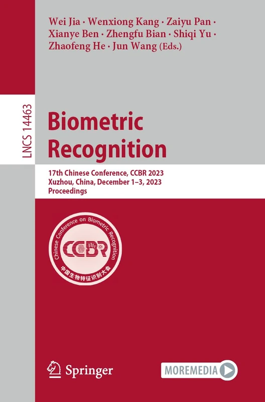 Biometric Recognition: 17th Chinese Conference, CCBR 2023, Xuzhou, China, December 1–3, 2023, Proceedings: 14463 (Lecture Notes in Computer Science, 14463)