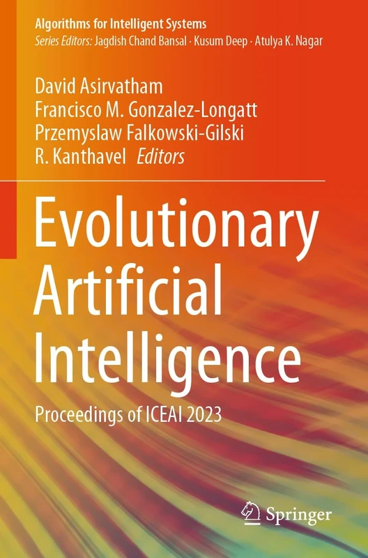 Evolutionary Artificial Intelligence: Proceedings of ICEAI 2023 (Algorithms for Intelligent Systems)