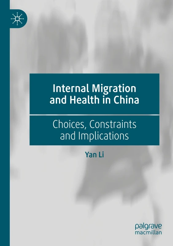 Internal Migration and Health in China: Choices, Constraints and Implications