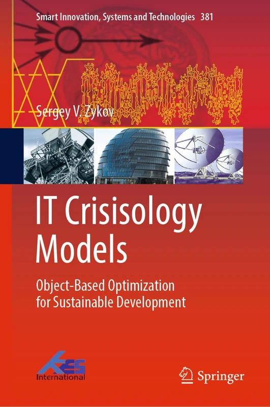 IT Crisisology Models: Object-Based Optimization for Sustainable Development: 381 (Smart Innovation, Systems and Technologies, 381)