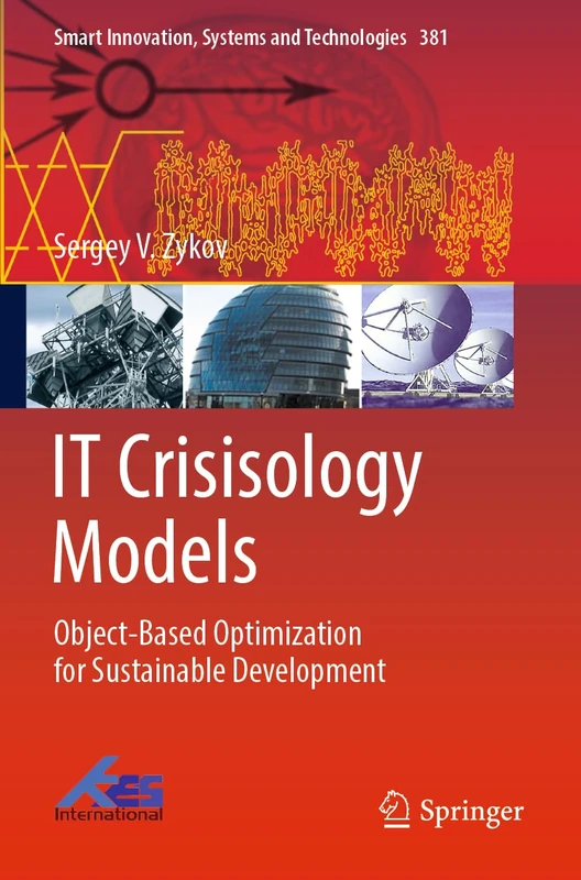 IT Crisisology Models: Object-Based Optimization for Sustainable Development: 381 (Smart Innovation, Systems and Technologies, 381)