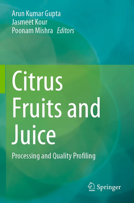 Springer - Citrus Fruits and Juice: Processing and Quality Profiling