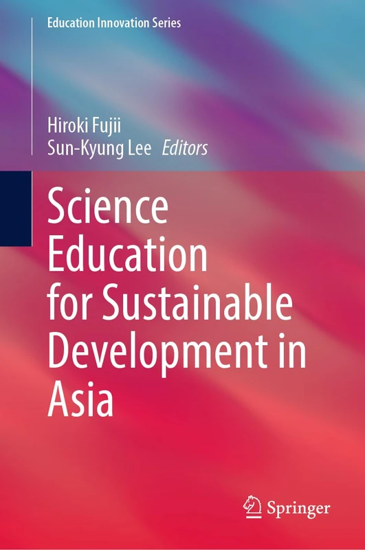 Science Education for Sustainable Development in Asia (Education Innovation Series)