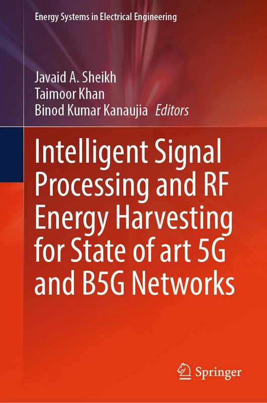 Intelligent Signal Processing and RF Energy Harvesting for State of art 5G and B5G Networks (Energy Systems in Electrical Engineering)