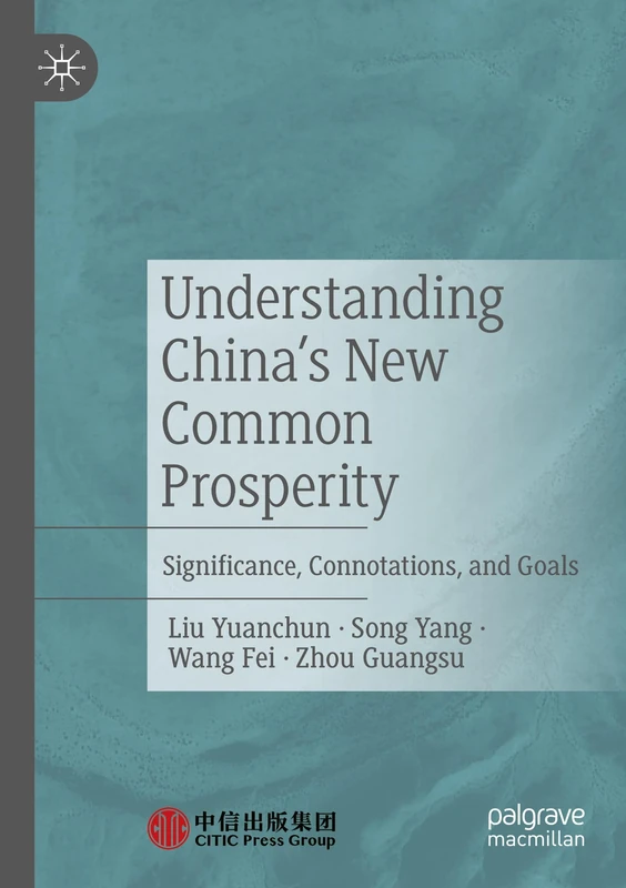 Understanding China's New Common Prosperity: Significance, Connotations, and Goals