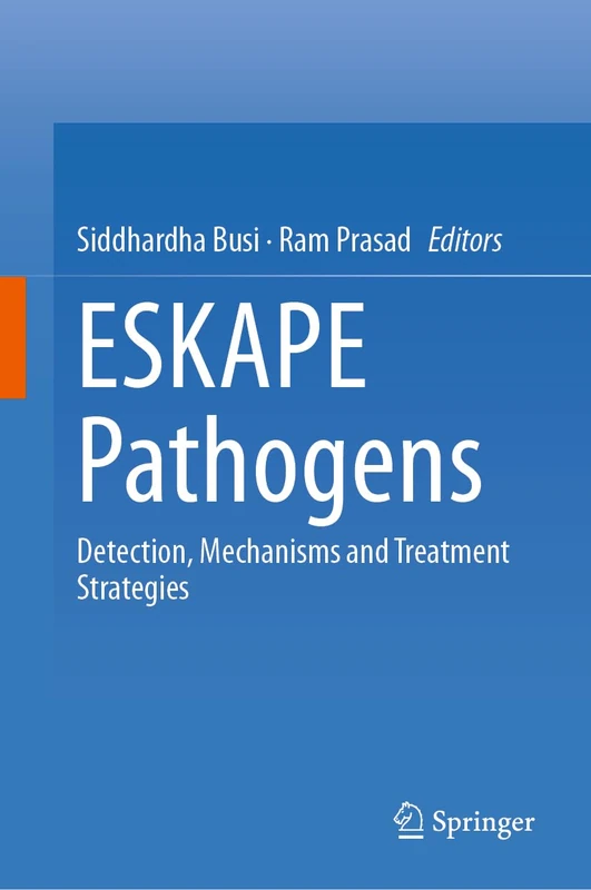 Springer - ESKAPE Pathogens: Detection, Mechanisms and Treatment