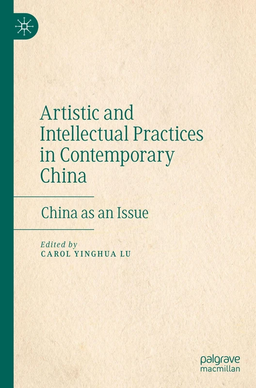 Artistic and Intellectual Practices in Contemporary China: China as an Issue