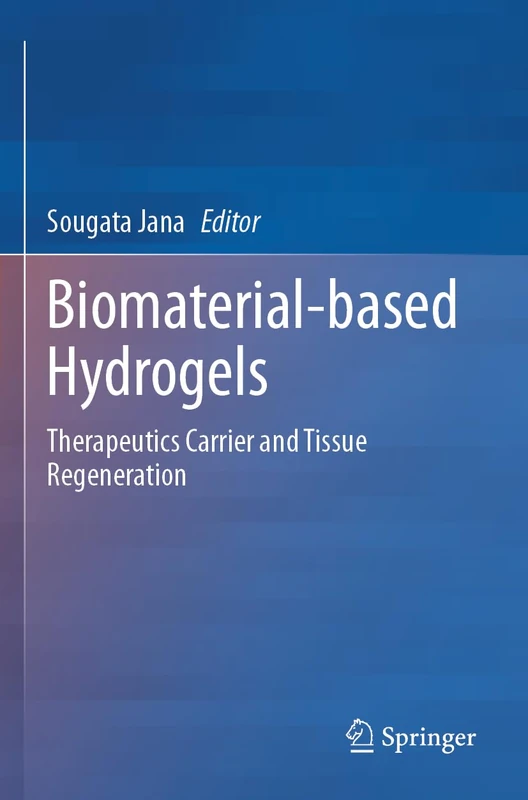Springer Biomaterial-based Hydrogels - Therapeutics and Regeneration