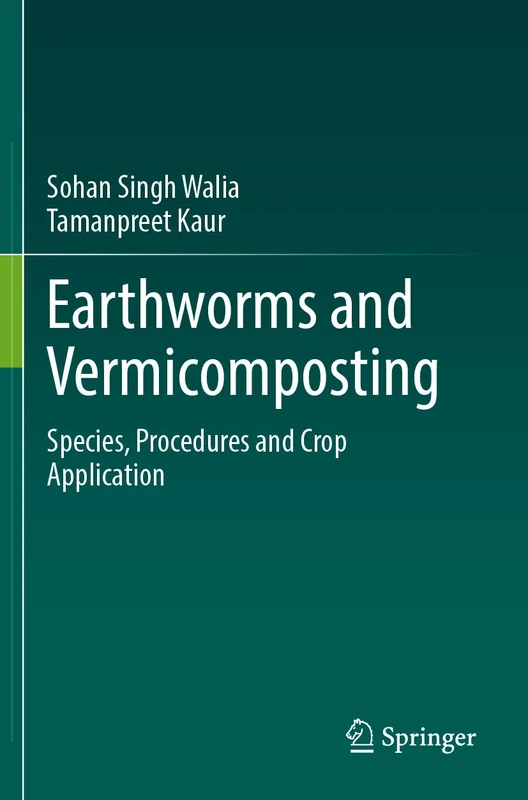 Earthworms and Vermicomposting: Species, Procedures and Crop Application