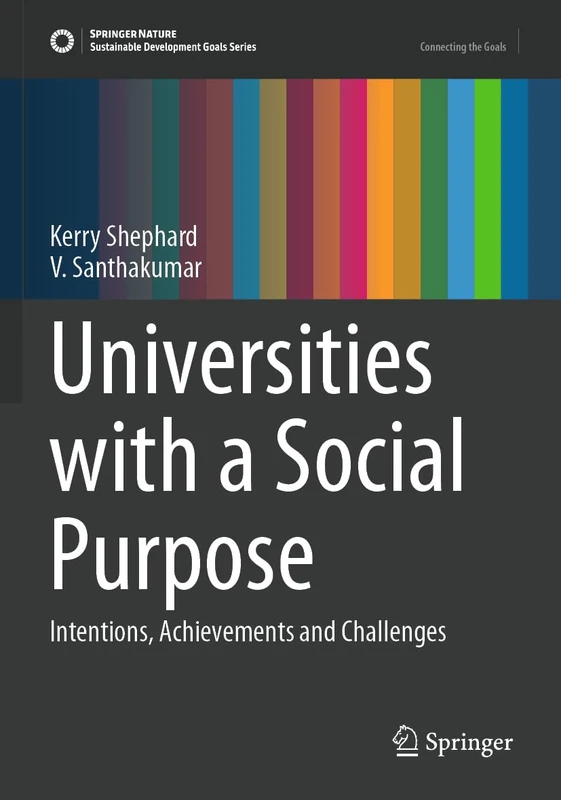 Universities with a Social Purpose: Intentions, Achievements and Challenges (Sustainable Development Goals Series)