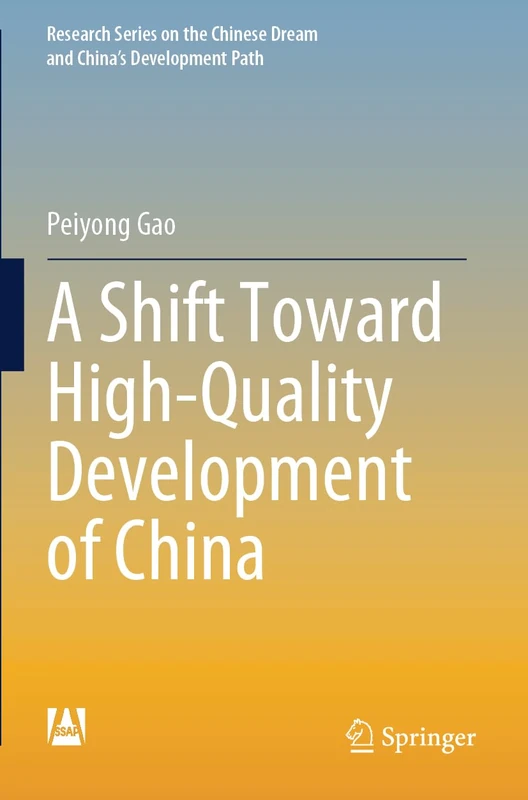 A Shift Toward High-Quality Development of China (Research Series on the Chinese Dream and China’s Development Path)