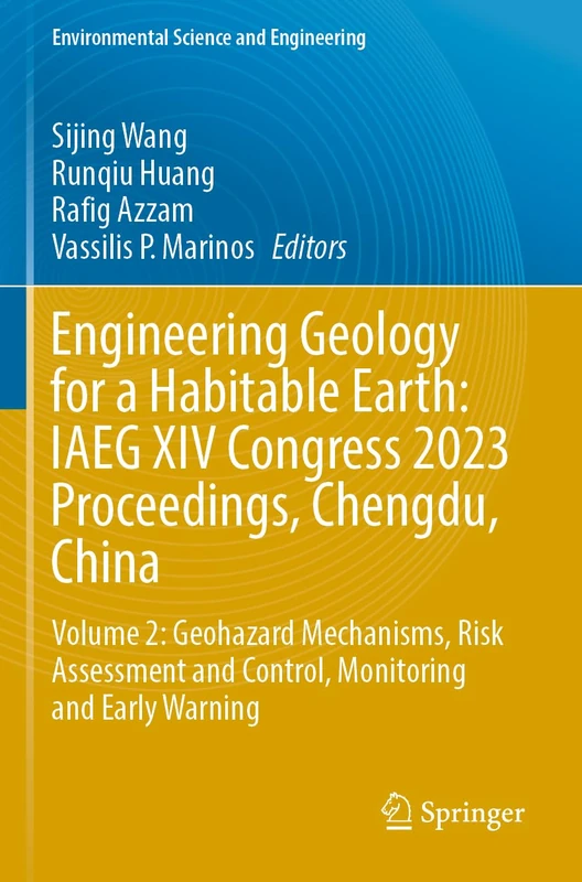 Engineering Geology for a Habitable Earth: IAEG XIV Congress 2023 Proceedings, Chengdu, China: Volume 2: Geohazard Mechanisms, Risk Assessment and ... (Environmental Science and Engineering)