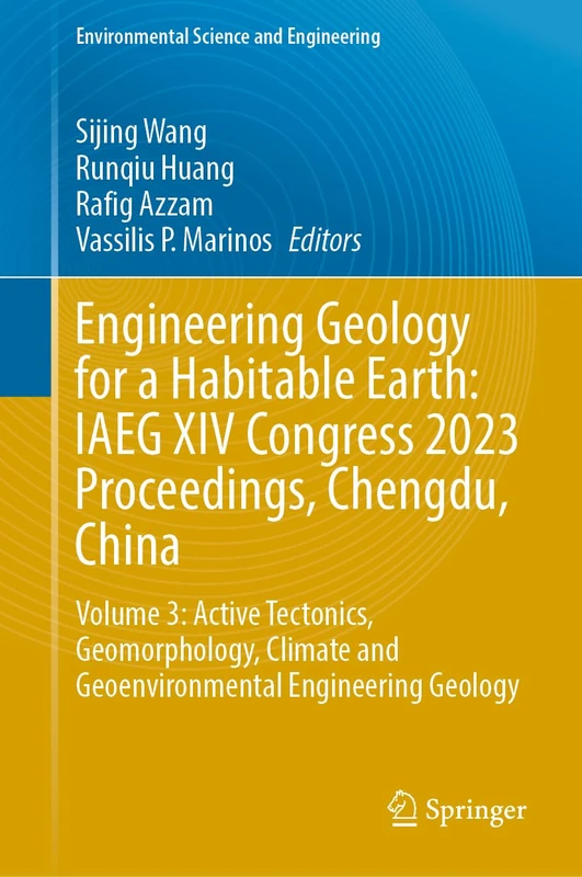 Engineering Geology for a Habitable Earth: IAEG XIV Congress 2023 Proceedings, Chengdu, China: Volume 3: Active Tectonics, Geomorphology, Climate and ... (Environmental Science and Engineering)