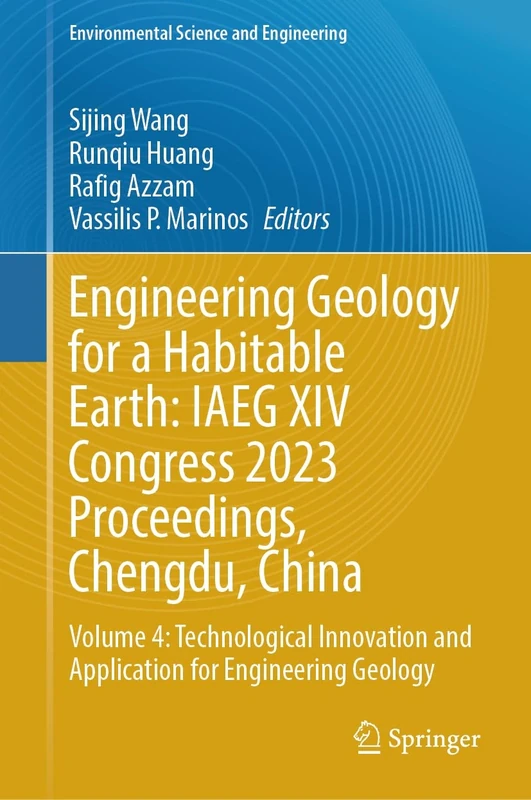 Engineering Geology for a Habitable Earth: IAEG XIV Congress 2023 Proceedings, Chengdu, China: Volume 4: Technological Innovation and Application for ... (Environmental Science and Engineering)