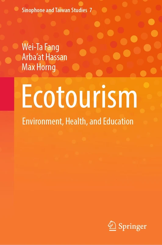 Ecotourism: Environment, Health, and Education: 7 (Sinophone and Taiwan Studies, 7)