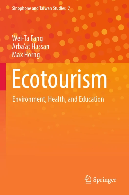 Ecotourism: Environment, Health, and Education: 7 (Sinophone and Taiwan Studies, 7)