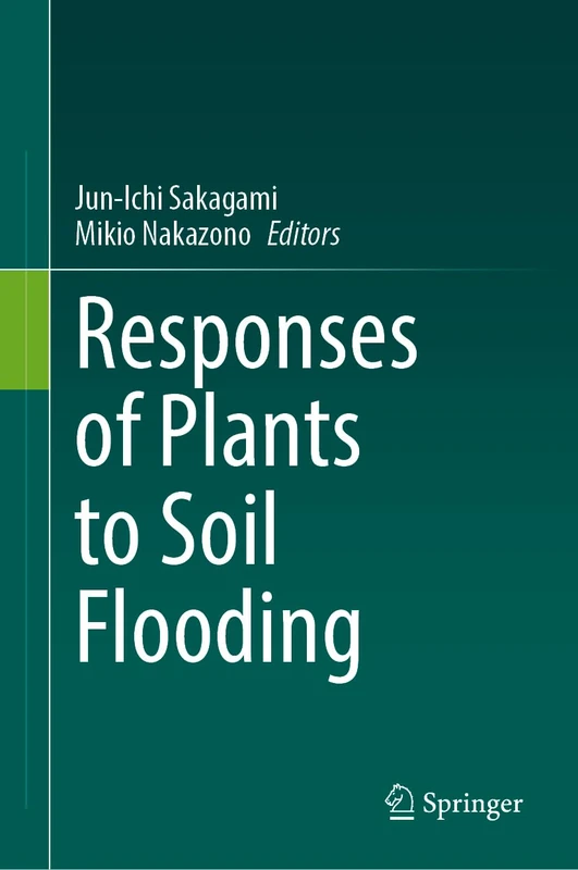 Springer - Responses of Plants to Soil Flooding Book