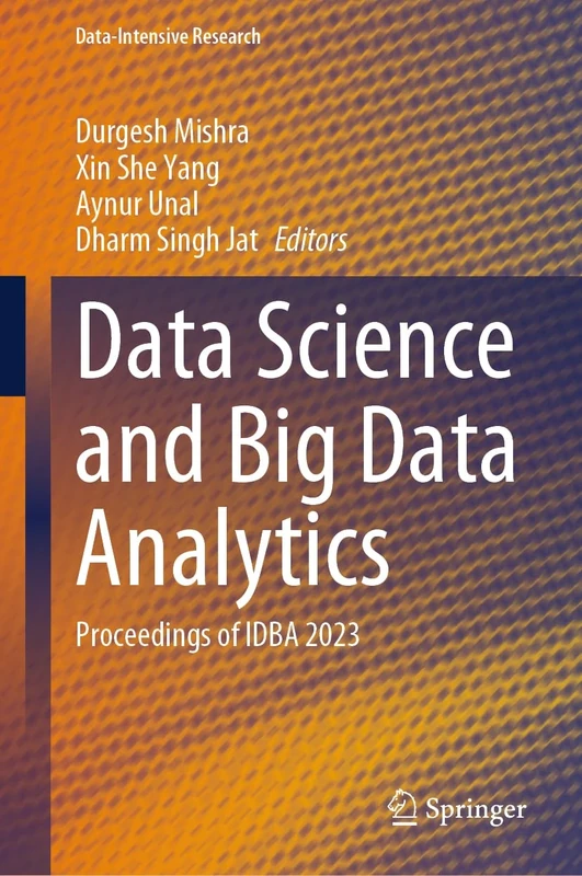 Data Science and Big Data Analytics: Proceedings of IDBA 2023 (Data-Intensive Research)