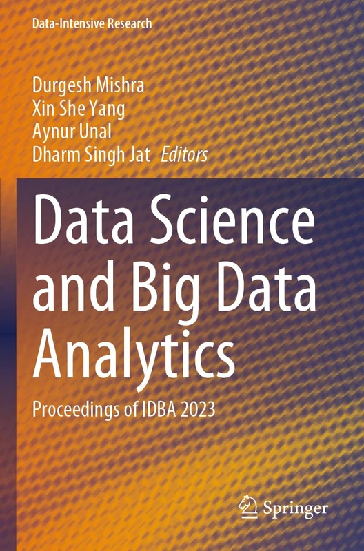Data Science and Big Data Analytics: Proceedings of IDBA 2023 (Data-Intensive Research)