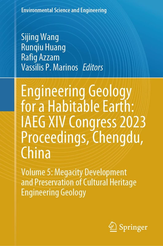 Engineering Geology for a Habitable Earth: IAEG XIV Congress 2023 Proceedings, Chengdu, China: Volume 5: Megacity Development and Preservation of ... (Environmental Science and Engineering)