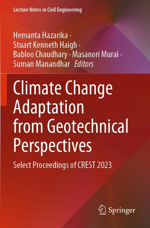 Climate Change Adaptation from Geotechnical Perspectives: Select Proceedings of CREST 2023: 447 (Lecture Notes in Civil Engineering, 447)