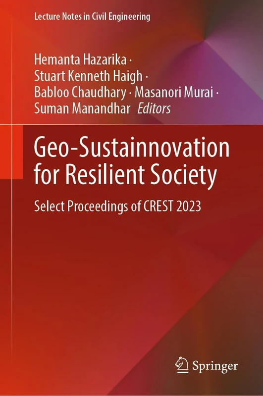Geo-Sustainnovation for Resilient Society: Select Proceedings of CREST 2023: 446 (Lecture Notes in Civil Engineering, 446)