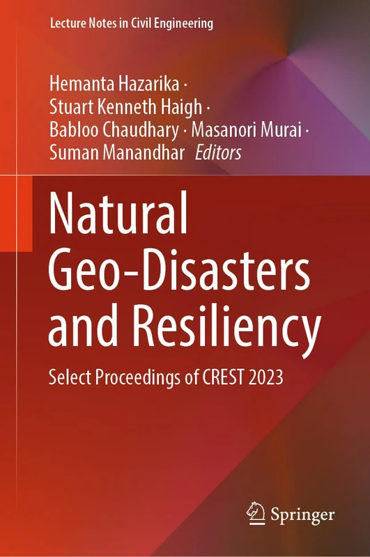 Natural Geo-Disasters and Resiliency: Select Proceedings of CREST 2023: 445 (Lecture Notes in Civil Engineering, 445) - Image 1