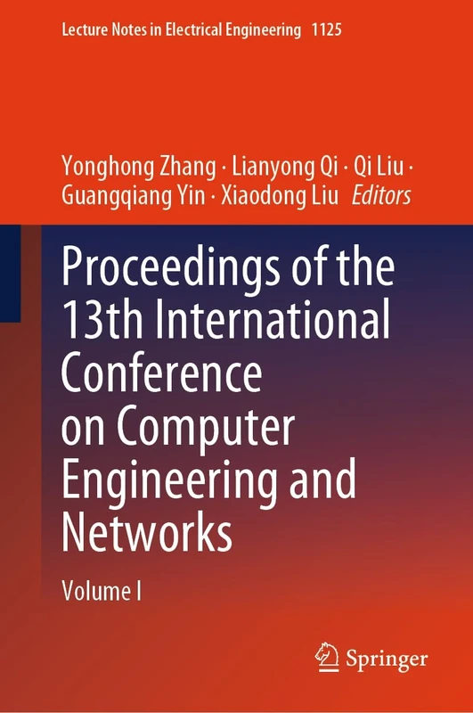 Proceedings of the 13th International Conference on Computer Engineering and Networks: Volume I: 1125 (Lecture Notes in Electrical Engineering, 1125)