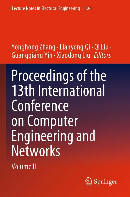 Proceedings of the 13th International Conference on Computer Engineering and Networks: Volume II: 1126 (Lecture Notes in Electrical Engineering, 1126)