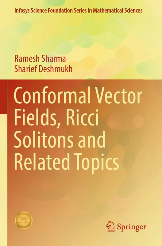 Conformal Vector Fields, Ricci Solitons and Related Topics (Infosys Science Foundation Series)