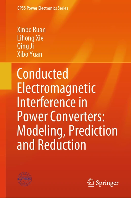 Conducted Electromagnetic Interference in Power Converters: Modeling, Prediction and Reduction (CPSS Power Electronics Series)